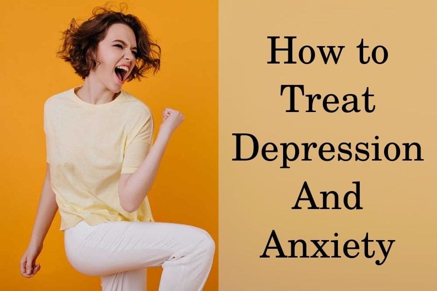 How to treat depression and anxiety