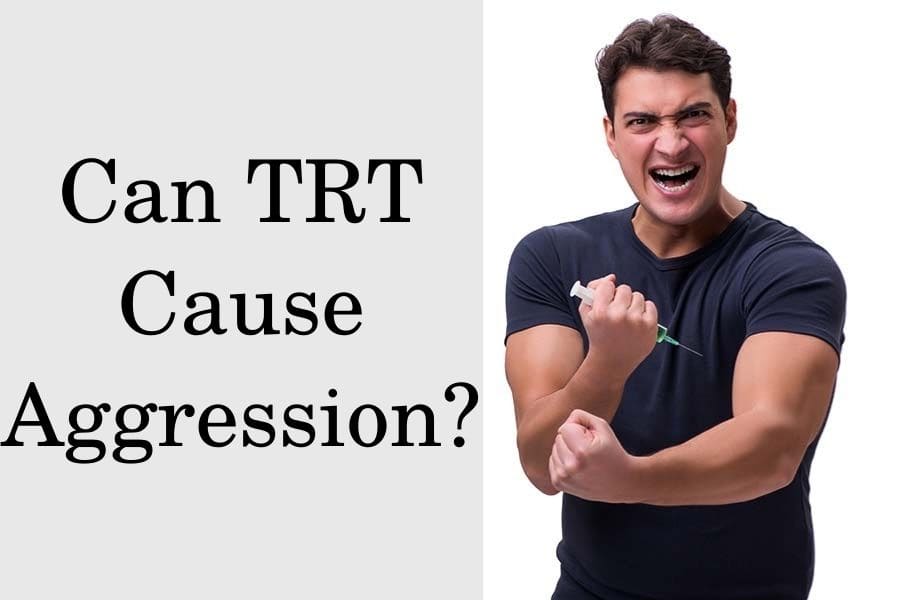 Can TRT cause aggression?