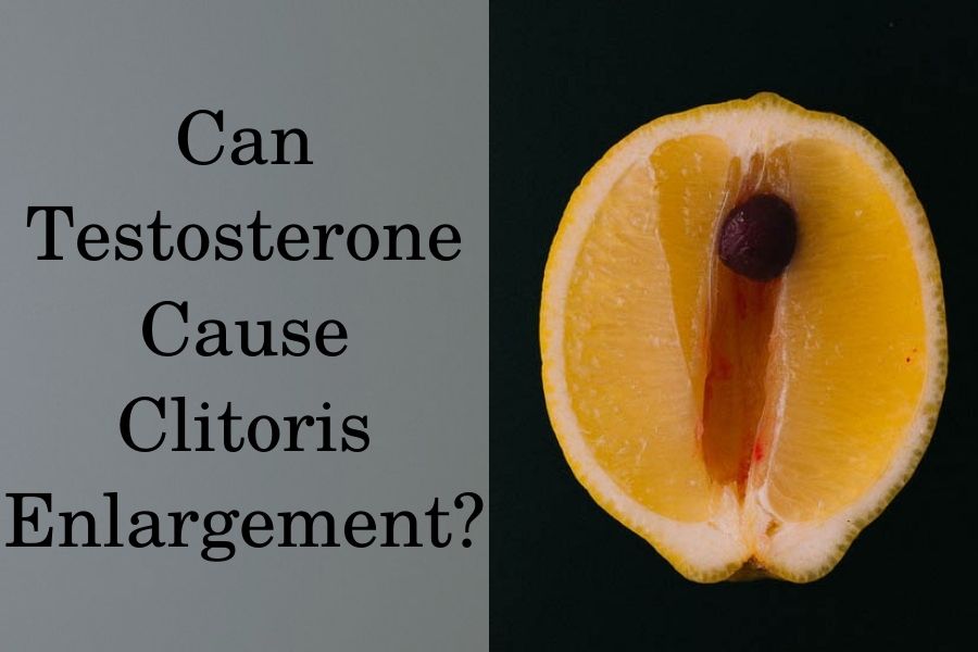 Can testosterone cause clitoris enlargement?