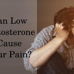 Can Low Testosterone Cause Your Pain?