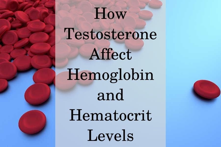 How Testosterone Affect Hemoglobin and Hematocrit Levels