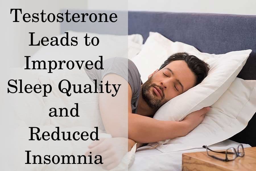 Testosterone leads to improved sleep quality and reduced insomnia