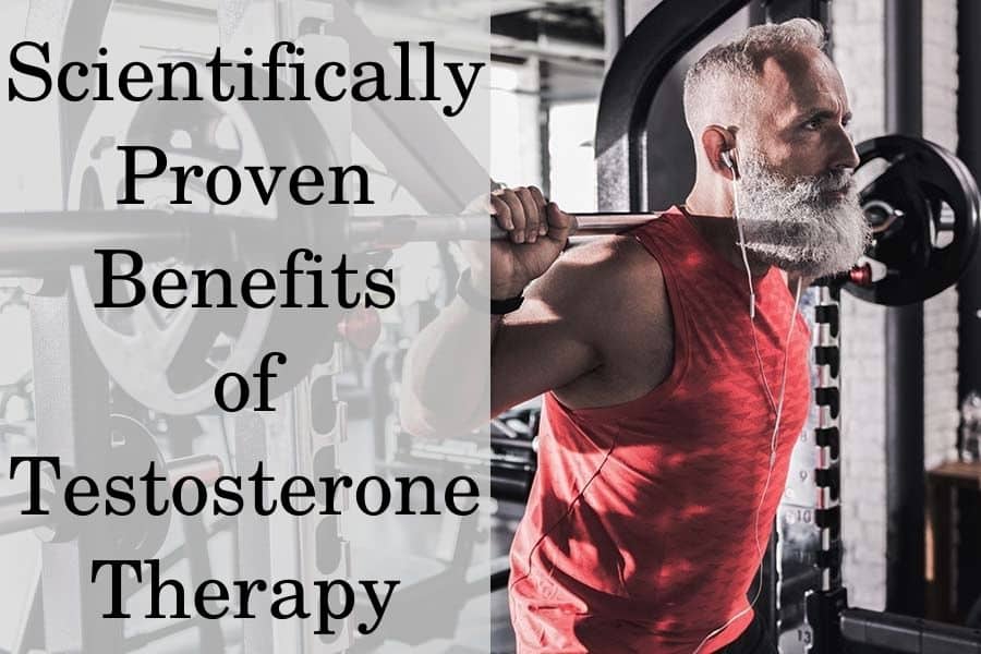Scientifically Proven Benefits of Testosterone Therapy