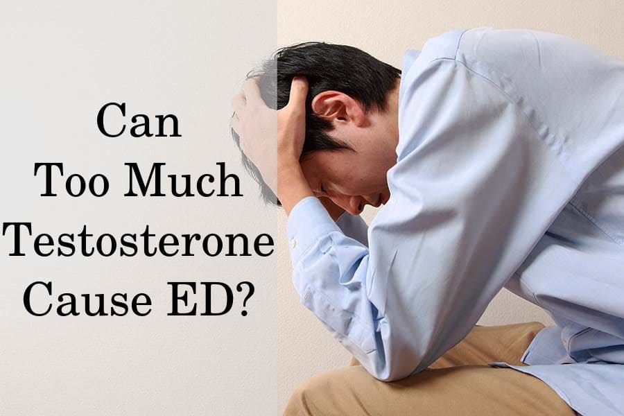Can Too High Testosterone Levels Cause ED HFS Clinic HGH TRT 