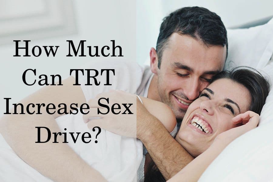 How Much Can TRT Increase Sex Drive?