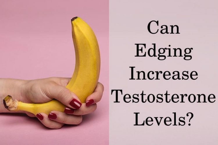 Can Edging Increase Testosterone Levels Is It Healthy Hfs Clinic Hgh And Trt